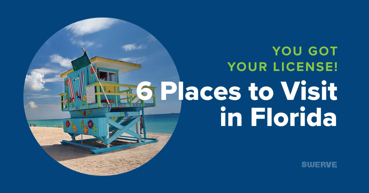 You Got Your License! 6 Places to Visit in Florida | Swerve Driving School