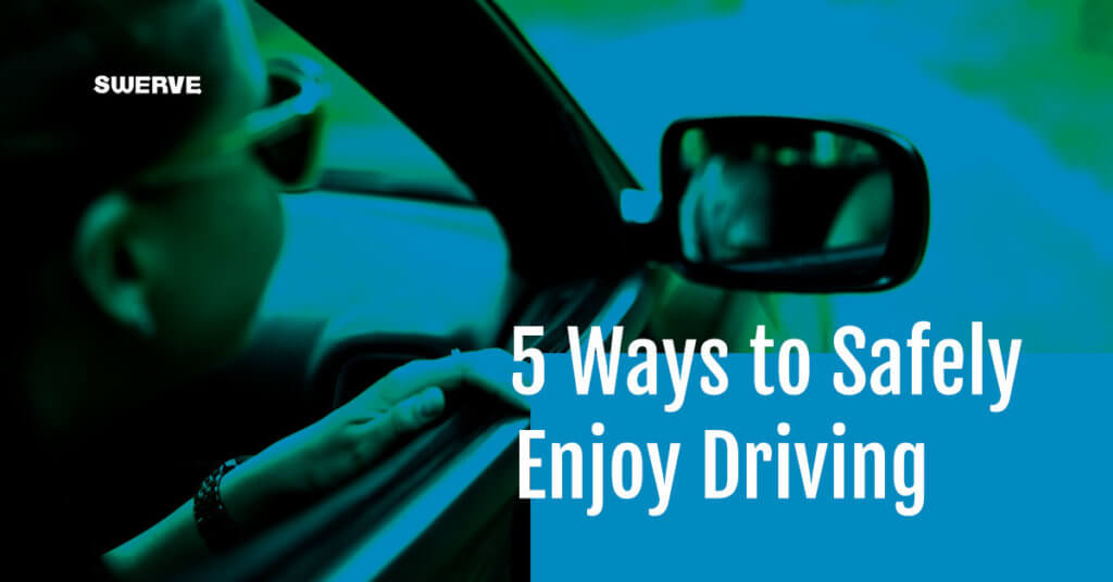 5 ways to safely enjoy driving